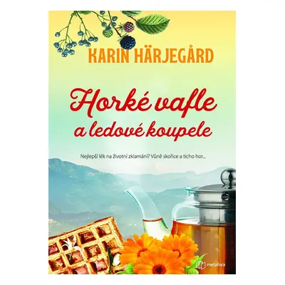 Horké vafle a ledové koupele - Karin Härjegard