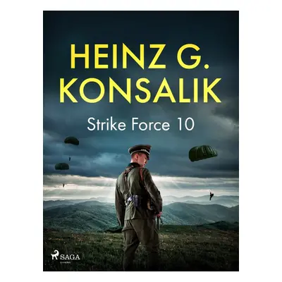 Strike Force 10 - Heinz G. Konsalik