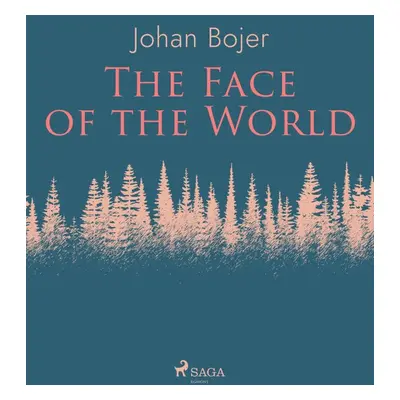 The Face of the World - Johan Bojer