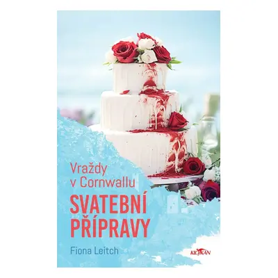 Vraždy v Cornwallu Svatební přípravy - Fiona Leitch