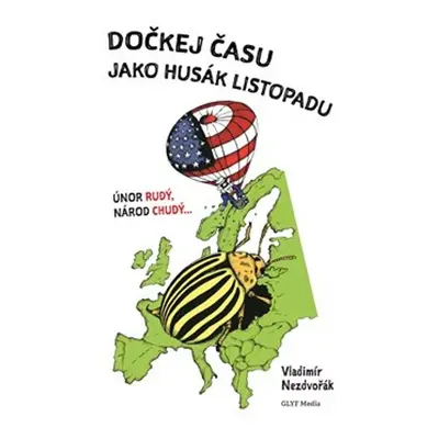 Dočkej času jako Husák listopadu - Vladimír Nezdvořák