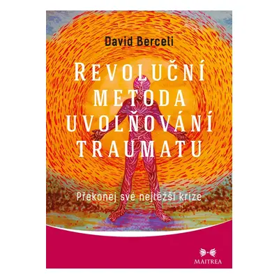 Revoluční metoda uvolňování traumatu - David Berceli