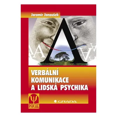 Verbální komunikace a lidská psychika - Jaromír Janoušek