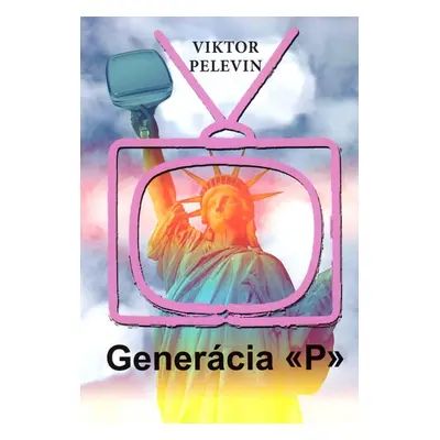 Generácia P - Viktor Pelevin