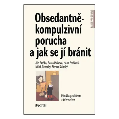 Obsedantně-kompulzivní porucha a jak se jí bránit - Hana Prašková