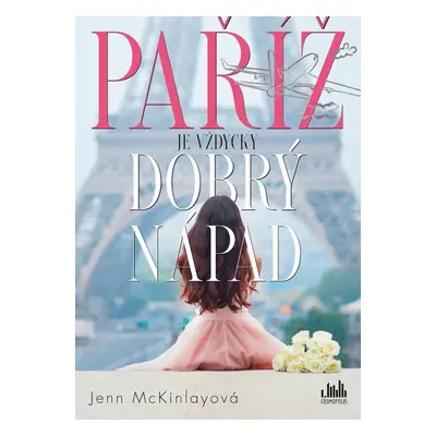 Paříž je vždycky dobrý nápad - Jenn Mckinlay