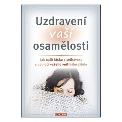 Uzdravení vaší osamělosti - Margaret Paul