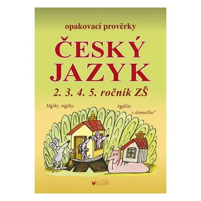 Opakovací prověrky český jazyk 2.3.4.5. ročník ZŠ - Alice Seifertová