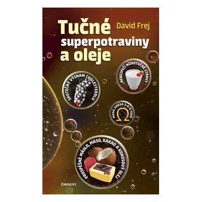 Tučné superpotraviny a oleje - MUDr. David Frej