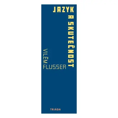 Jazyk a skutečnost - Vilém Flusser