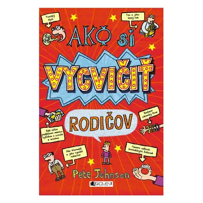 Ako si vycvičiť rodičov - Pete Johnson