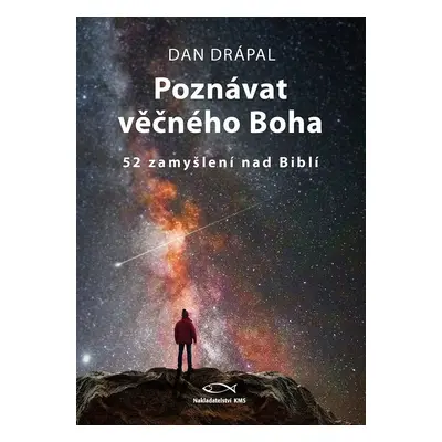 Poznávat věčného Boha - Dan Drápal