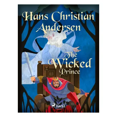 The Wicked Prince - Hans Christian Andersen