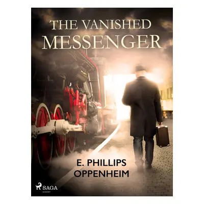 The Vanished Messenger - Edward Phillips Oppenheim