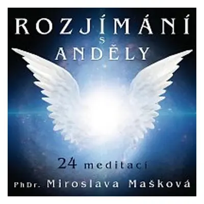 Rozjímání s anděly - Miroslava Mašková