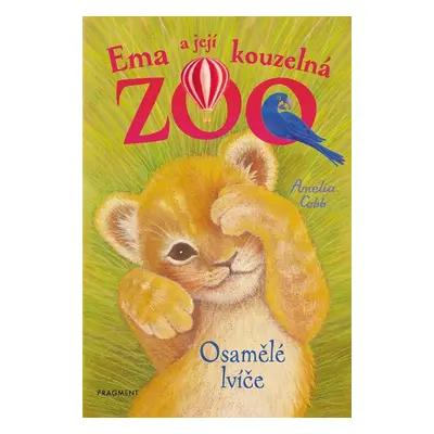 Ema a její kouzelná zoo - Osamělé lvíče - Amelia Cobb