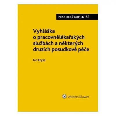 Vyhláška o pracovnělékařských službách a některých druzích posudkové péče - Ivo Krýsa