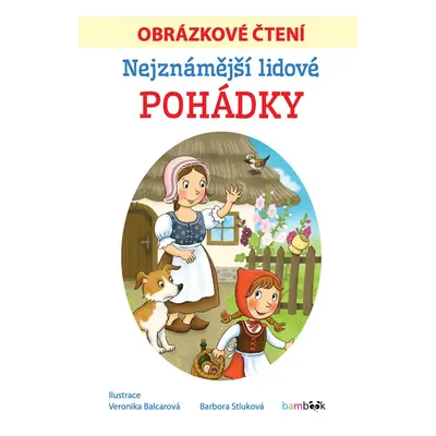 Nejznámější lidové pohádky - Obrázkové čtení - Barbora Stluková