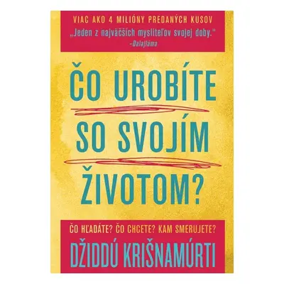 Čo urobíte so svojím životom? - Džiddú Krišnamúrti