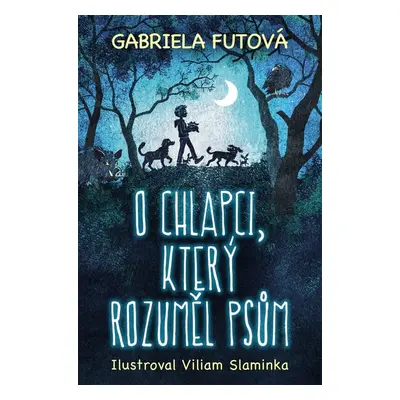 O chlapci, který rozuměl psům - Gabriela Futová