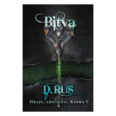 Hraju, abych žil 5 – Bitva - Dmitrij Rus