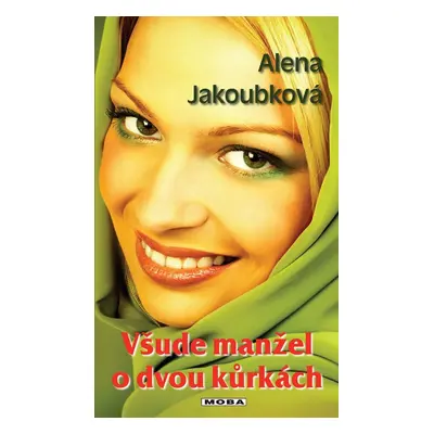 Všude manžel o dvou kůrkách - Alena Jakoubková