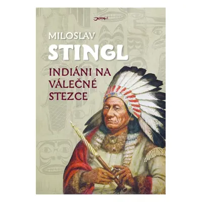 Indiáni na válečné stezce - Miloslav Stingl