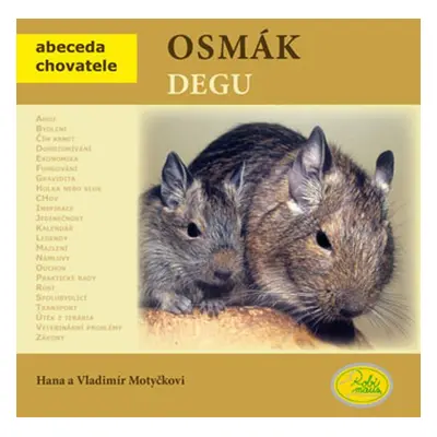 Osmák degu - Hana a Vladimír Motyčkovi