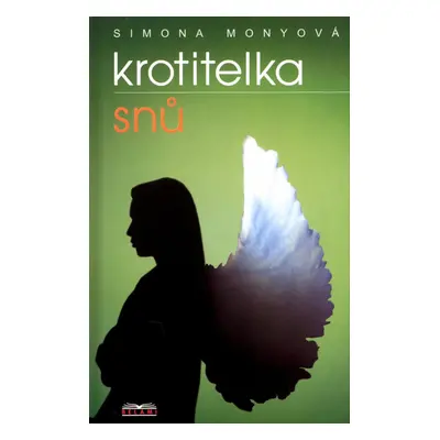 Krotitelka snů - Simona Monyová