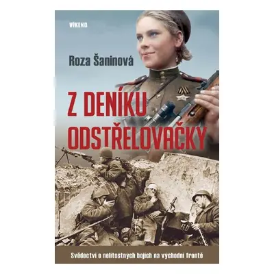 Z deníku odstřelovačky - Roza Šaninová