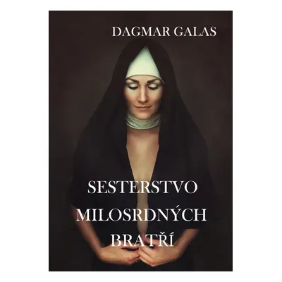 Sesterstvo Milosrdných bratří - Dagmar Galas