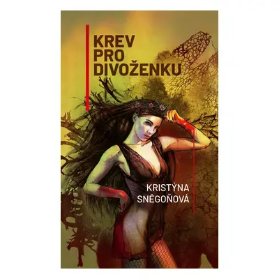 Krev pro divoženku - Kristýna Sněgoňová