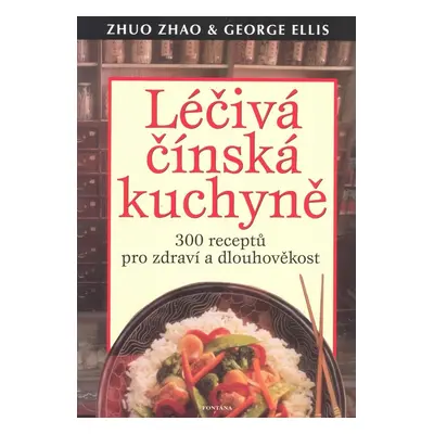 Léčivá čínská kuchyně - Zhao Zhuo