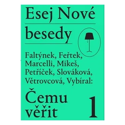 Esej Nové besedy Čemu věřit? - Stanislav Mikeš