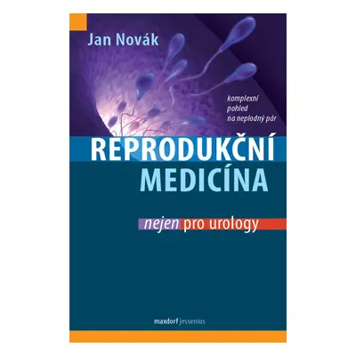 Reprodukční medicína nejen pro urology - Jan Novák