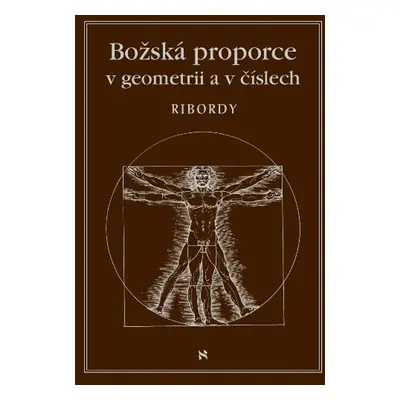 Božská proporce v geometrii a číslech - Léonard Ribordy