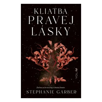 Kliatba pravej lásky - Stephanie Garber