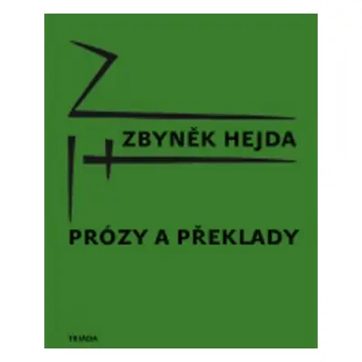 Prózy a překlady - Zbyněk Hejda