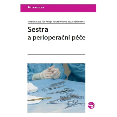 Sestra a perioperační péče - Jana Wichsová