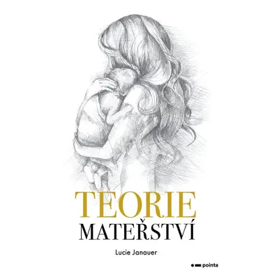 Teorie mateřství - Lucie Janauer