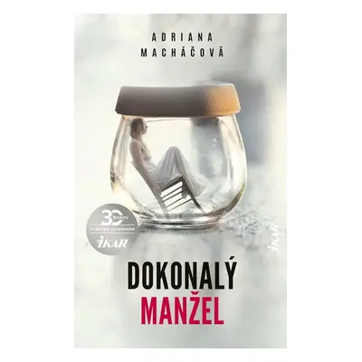 Dokonalý manžel - Adriana Macháčová