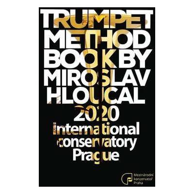 Trumpet Method Book by Miroslav Hloucal - Miroslav Hloucal