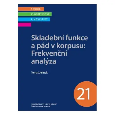 Skladební funkce a pád v korpusu: Frekvenční analýza - Tomáš Jelínek