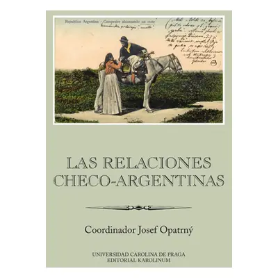 Las relaciones checo-argentinas - Josef Opatrný