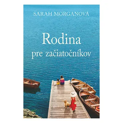 Rodina pre začiatočníkov - Sarah Morgan