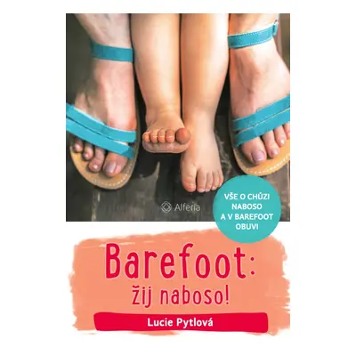 Barefoot: žij naboso! - Lucie Pytlová