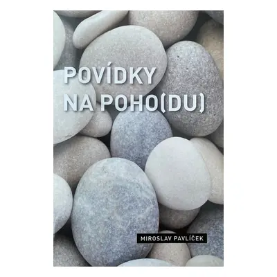 Povídky na poho(du) - Miroslav Pavlíček