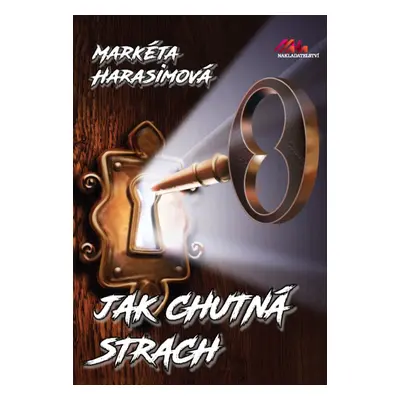 Jak chutná strach - Markéta Harasimová