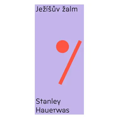 Ježíšův žalm - Stanley Hauerwas