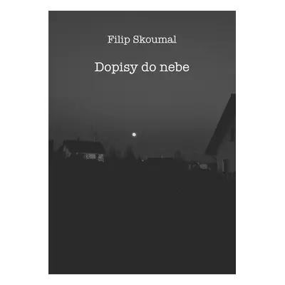 Dopisy do nebe - Filip Skoumal